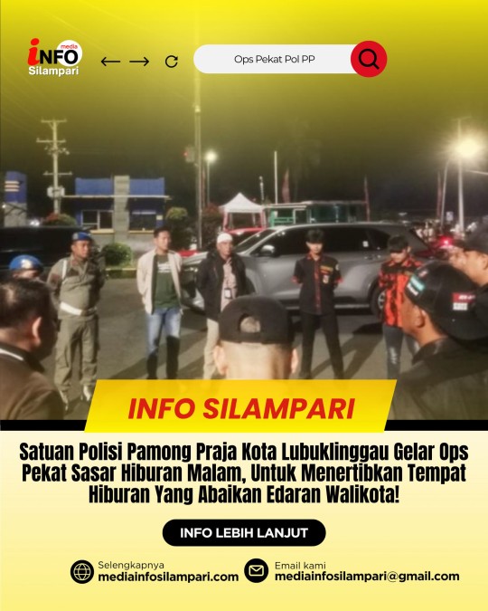 Satuan Polisi Pamong Praja Kota Lubuklinggau Gelar Ops Pekat Sasar Hiburan Malam, Untuk Menertibkan Tempat Hiburan Yang Abaikan Edaran Walikota!