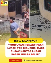 Tuntutan Nonaktifkan Lurah Tak Digubris, Massa Rusak Kantor Lurah Muara Beliti