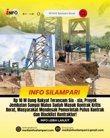 Rp 10 M Uang Rakyat Terancam Sia - sia, Masyarakat Desak Pemerintah Putus Kontrak dan Blacklist Kontraktor Jembatan Malus!