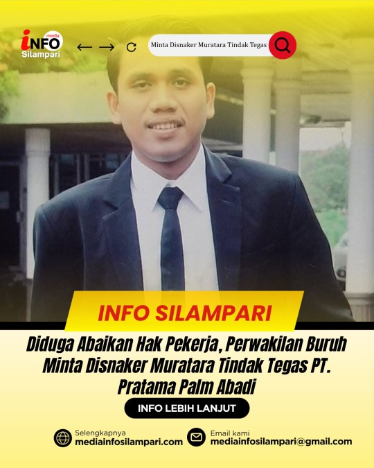 Diduga Abaikan Hak Pekerja! Perwakilan Buruh Minta Disnaker Muratara Tindak Tegas PT. Pratama Palm Abadi