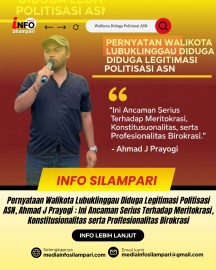 Pernyataan Wali Kota Lubuk Linggau Diduga Legitimasi Politisasi ASN : Ancaman Serius terhadap Meritokrasi, Konstitusionalitas serta Proffesionalitas Birokrasi
