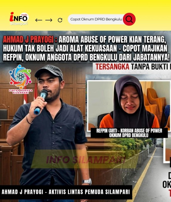 Ahmad J Prayogi : Aroma Abuse of Power Kian Terang, Hukum Tak Boleh Jadi Alat Kekuasaan, Copot Oknum DPRD Bengkulu Inisial F dari Jabatannya!