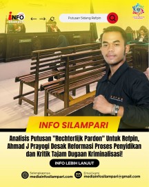 Analisis Putusan Rechterlijk Pardon Untuk Refpin, Ahmad J Prayogi Desak Reformasi Proses Penyidikan dan Kritik Tajam Dugaan Kriminalisasi!