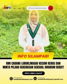 HMI CABANG LUBUKLINGGAU KECAM KERAS DAN MINTA PELAKU KEKERASAN SEKSUAL DIHUKUM BERAT